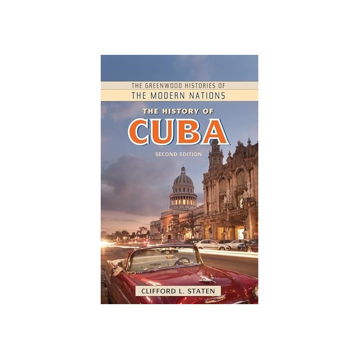 The History of Cuba - Staten, Clifford L.
